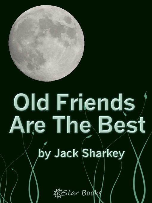 Title details for Old Friends are Best by Jack Sharkey - Available